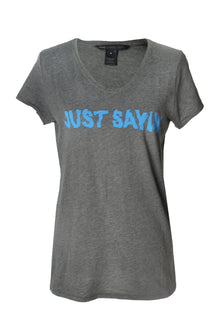  "Just saying" T-Shirt